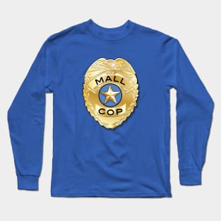 Mall Cop Badge Long Sleeve T-Shirt